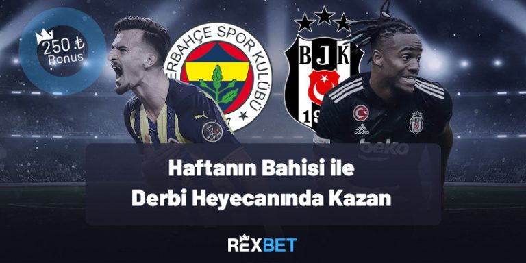 Rexbet71.com Fenerbahçe – Beşiktaş Derbisi