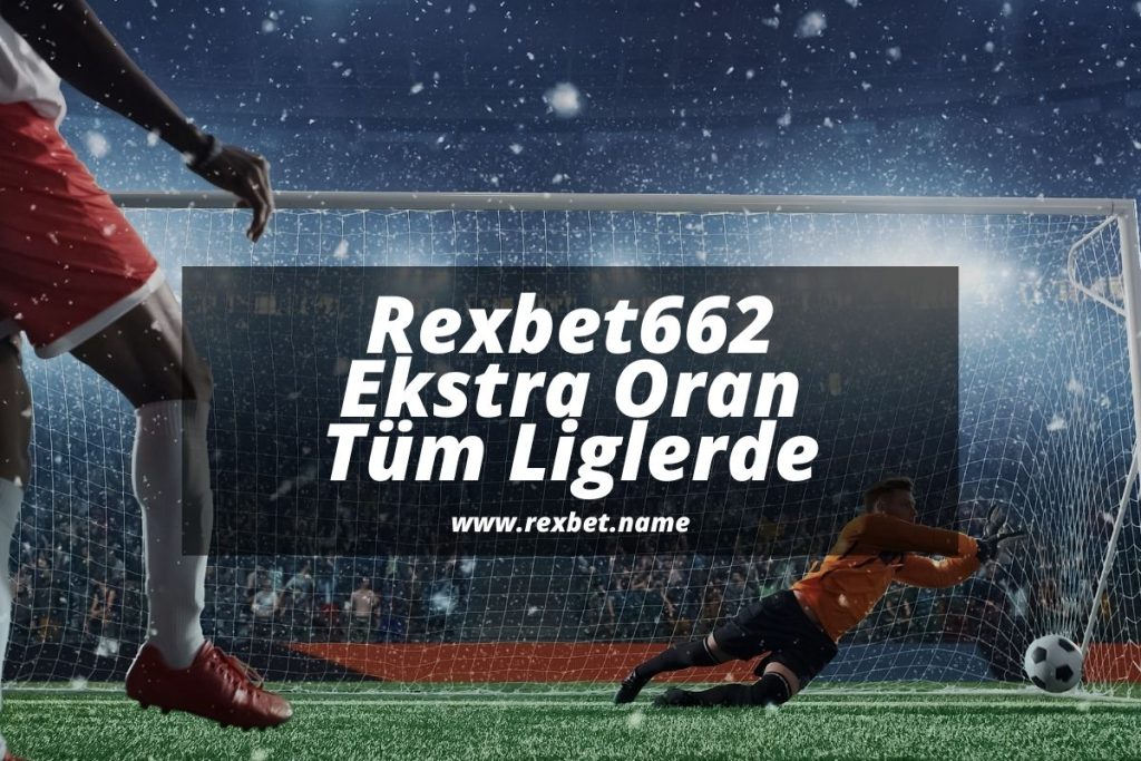 Rexbet662 -ekstra-oran-tum-liglerde